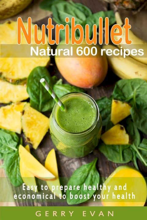 Nutribullet Natural 600 Recipes(Kobo/電子書)