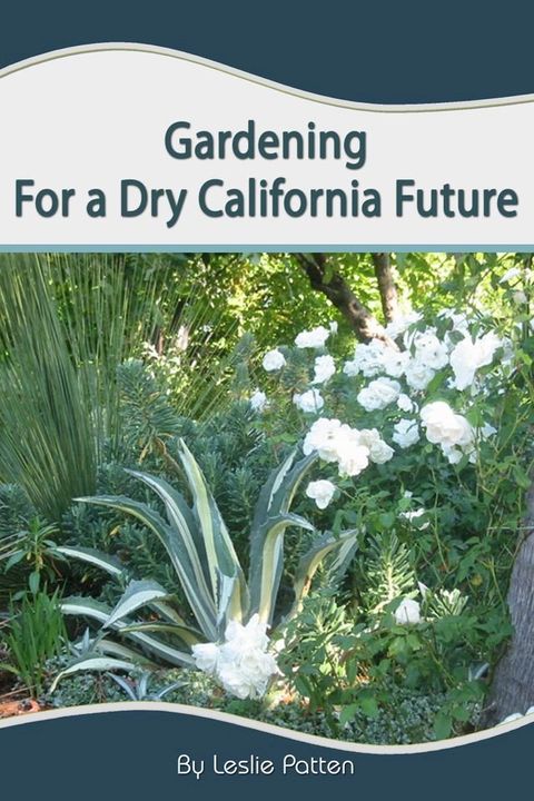 Gardening for a Dry California Future(Kobo/電子書)