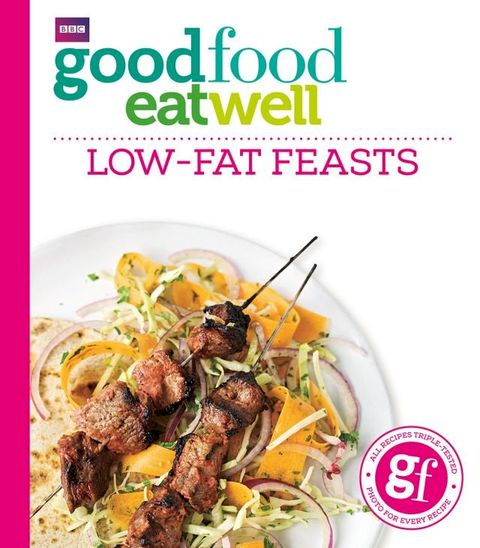 Good Food Eat Well: Low-fat Feasts(Kobo/電子書)