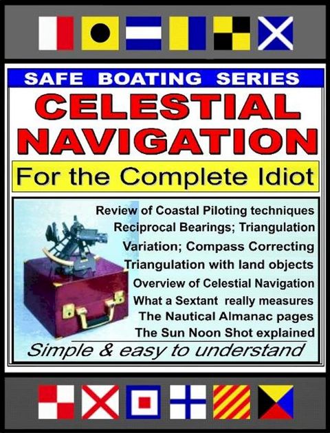 Celestial Navigation for the Complete Idiot: A Simple Explanation(Kobo/電子書)