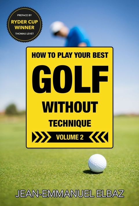 Golf without Technique - Volume 2(Kobo/電子書)