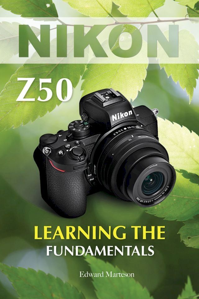  Nikon Z50: Learning the Fundamentals(Kobo/電子書)