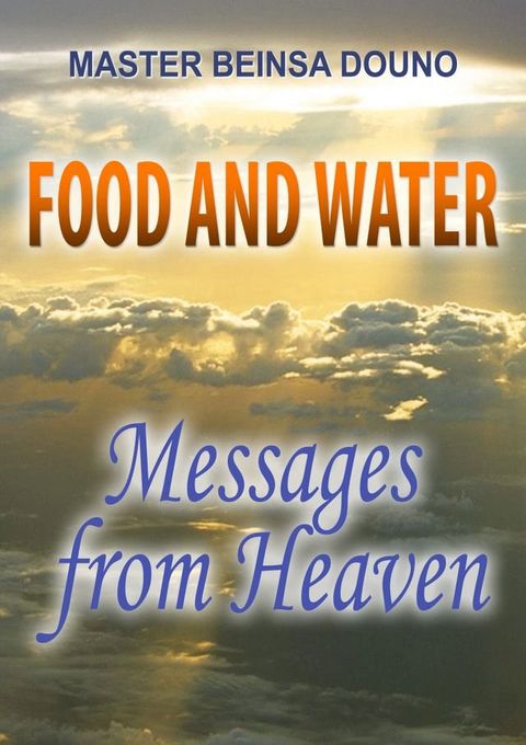 Food and Water - Messages from Heaven(Kobo/電子書)