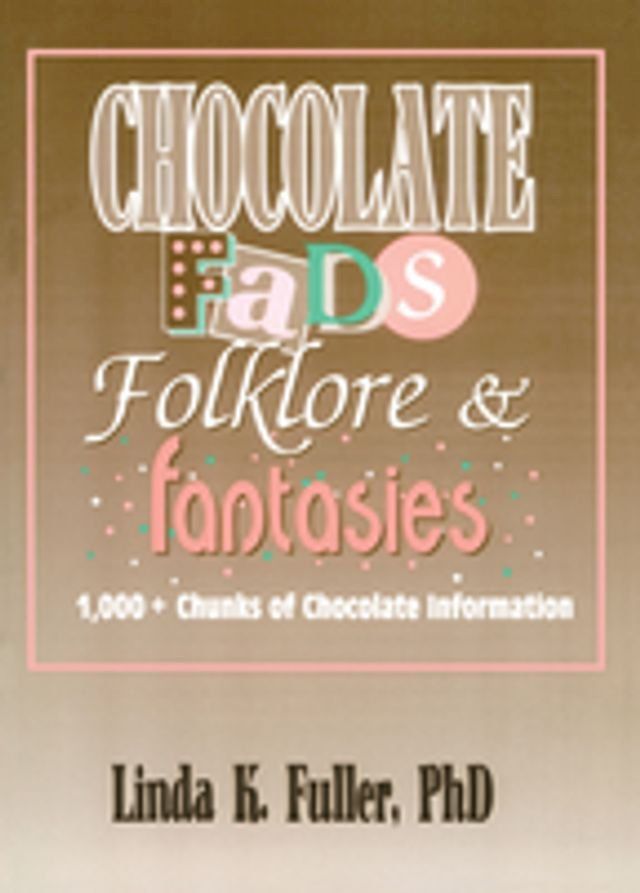  Chocolate Fads, Folklore & Fantasies(Kobo/電子書)