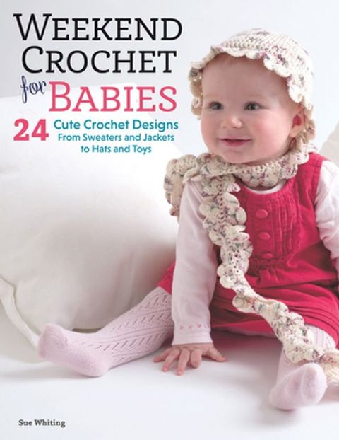 Weekend Crochet for Babies(Kobo/電子書)