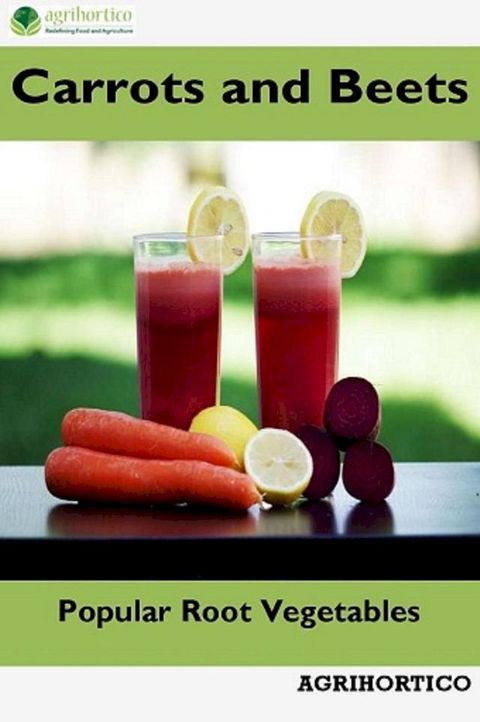 Carrots and Beets: Popular Root Vegetables(Kobo/電子書)