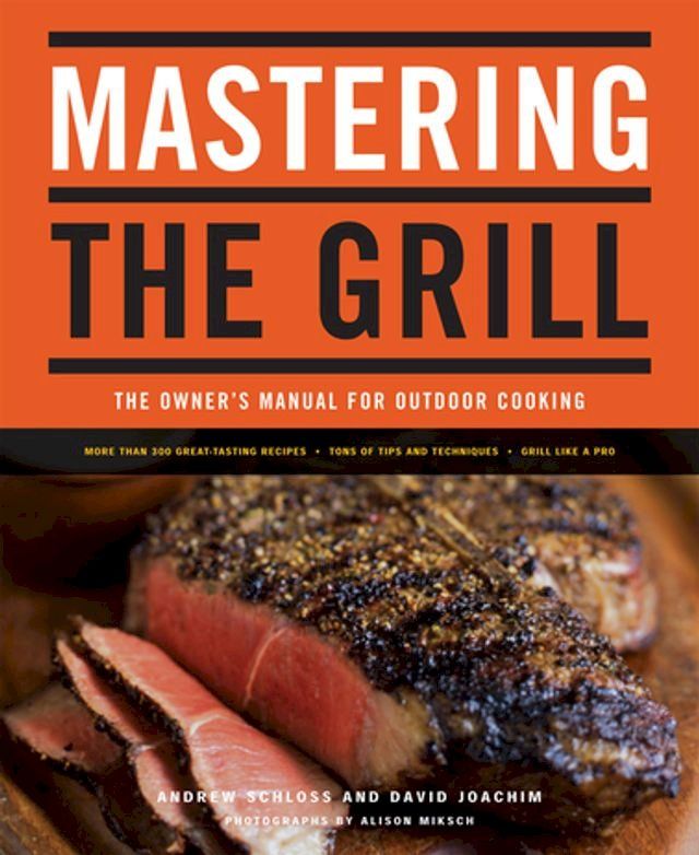  Mastering the Grill: The Owner's Manual for Outdoor Cooking(Kobo/電子書)