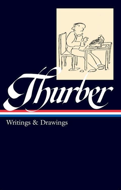 James Thurber: Writings & Drawings (LOA #90)(Kobo/電子書)