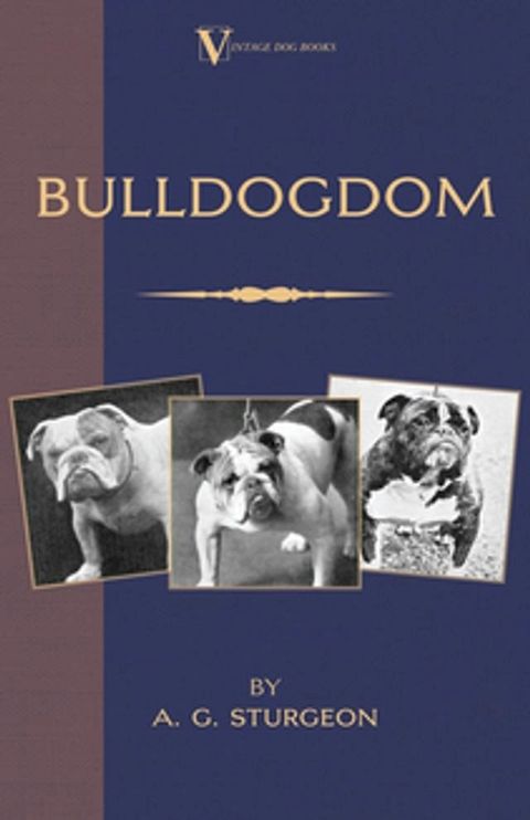 Bulldogdom (A Vintage Dog Books Bulldog Classic - Bulldogs)(Kobo/電子書)