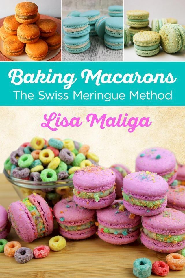  Baking Macarons: The Swiss Meringue Method(Kobo/電子書)