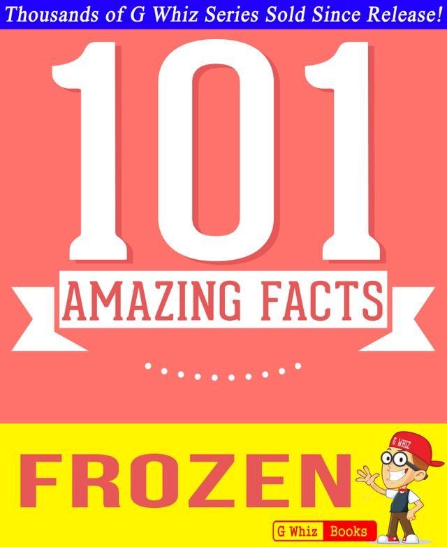  Frozen - 101 Amazing Facts You Didn't Know(Kobo/電子書)