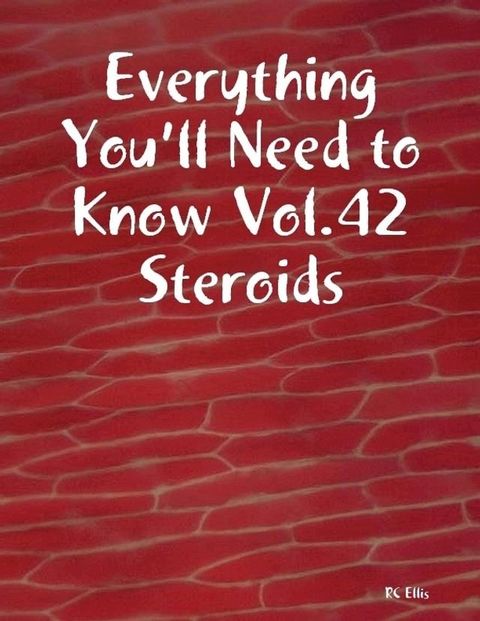 Everything You’ll Need to Know Vol.42 Steroids(Kobo/電子書)