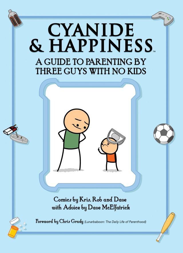  Cyanide & Happiness: A Guide to Parenting by Three Guys with No Kids(Kobo/電子書)