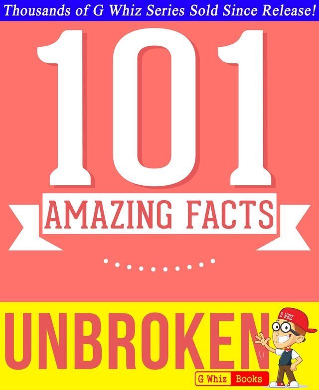  Unbroken - 101 Amazing Facts You Didn't Know(Kobo/電子書)