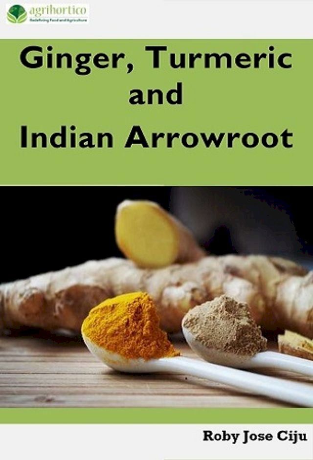  Ginger, Turmeric and Indian Arrowroot(Kobo/電子書)