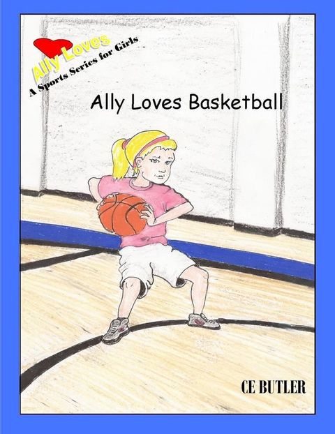 Ally Loves Basketball(Kobo/電子書)