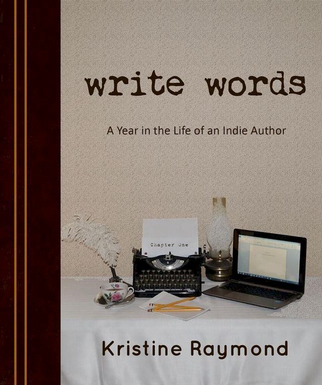  'Write Words' A Year in the Life of an Indie Author(Kobo/電子書)