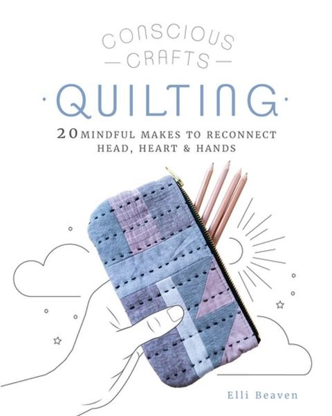 Conscious Crafts: Quilting(Kobo/電子書)