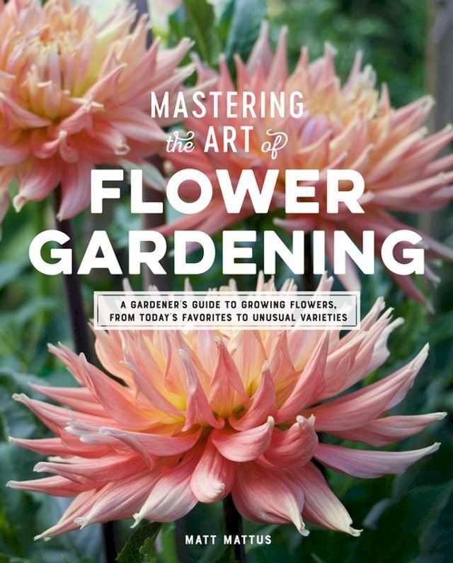  Mastering the Art of Flower Gardening(Kobo/電子書)