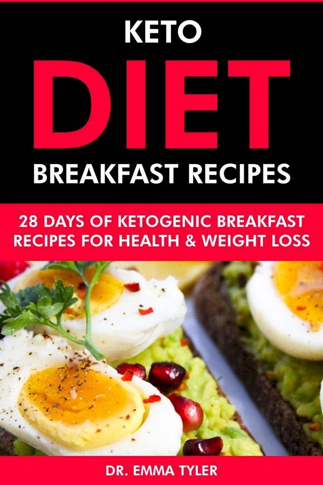  Keto Diet Breakfast Recipes: 28 Days of Ketogenic Breakfast Recipes for Health & Weight Loss.(Kobo/電子書)