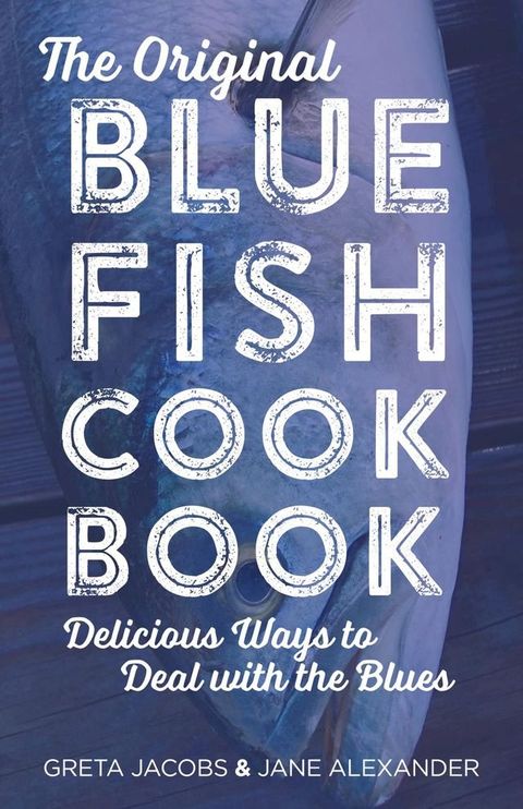 The Original Bluefish Cookbook(Kobo/電子書)