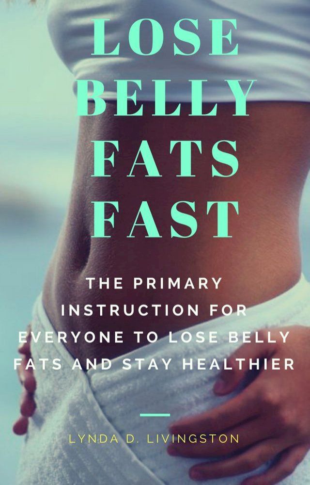  Lose Belly Fats Fast(Kobo/電子書)