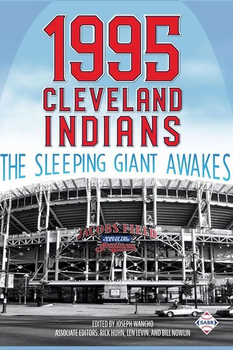 1995 Cleveland Indians: The Sleeping Giant Awakes(Kobo/電子書)