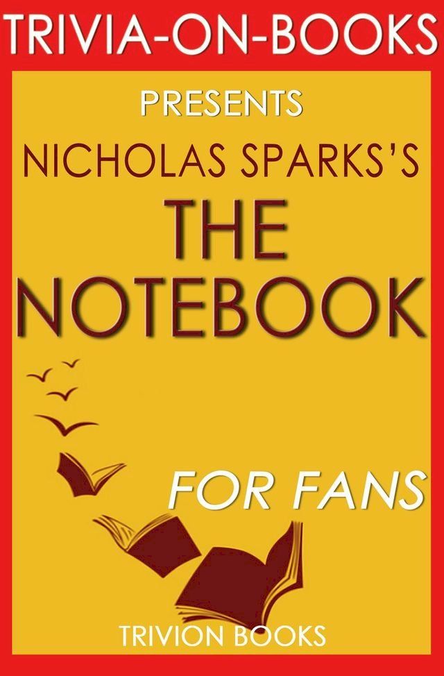  The Notebook by Nicholas Sparks (Trivia-On-Books)(Kobo/電子書)