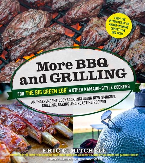 More BBQ and Grilling for the Big Green Egg and Other Kamado-Style Cookers(Kobo/電子書)