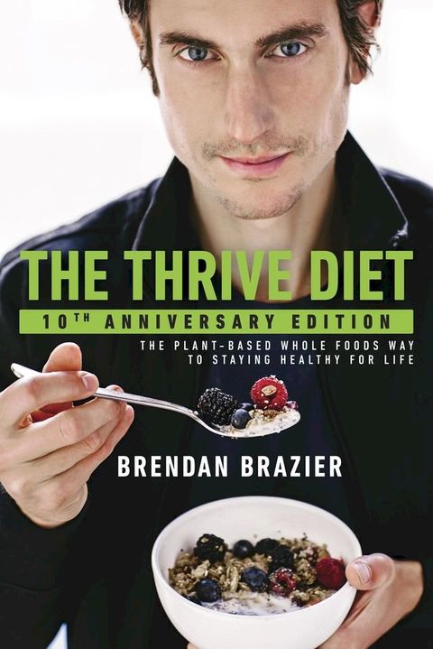 The Thrive Diet, 10th Anniversary Edition(Kobo/電子書)