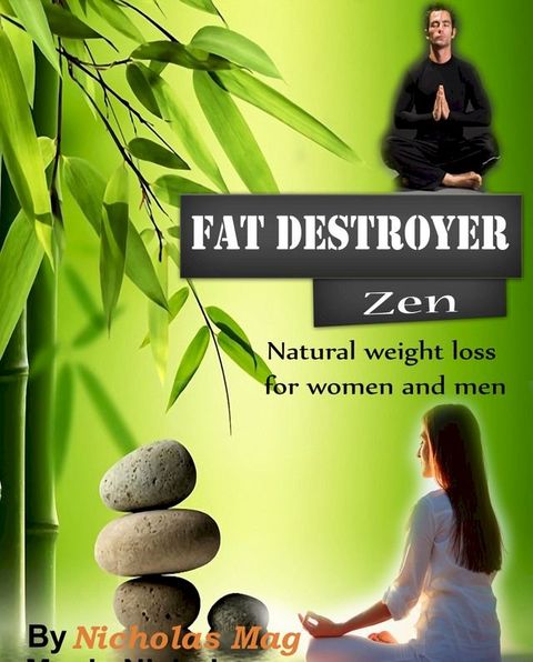 Fat Destroyer: Zen - Natural Weight Loss for Women and Men(Kobo/電子書)