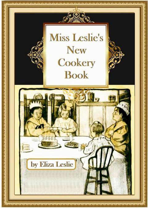 Miss Leslie's New Cookery Book(Kobo/電子書)