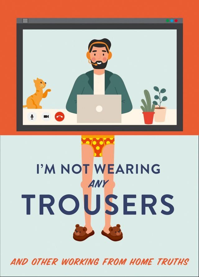  I'm Not Wearing Any Trousers: And Other Working from Home Truths(Kobo/電子書)