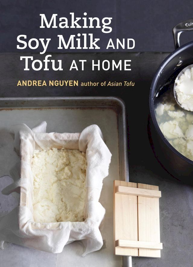  Making Soy Milk and Tofu at Home(Kobo/電子書)