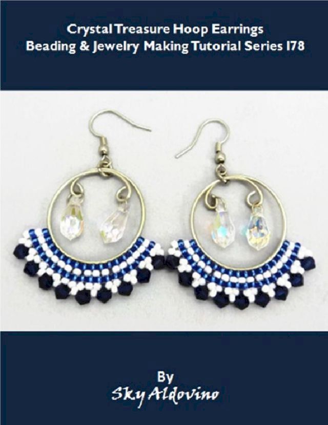  Crystal Treasure Hoop Earrings Beading & Jewelry Making Tutorial Series I78(Kobo/電子書)