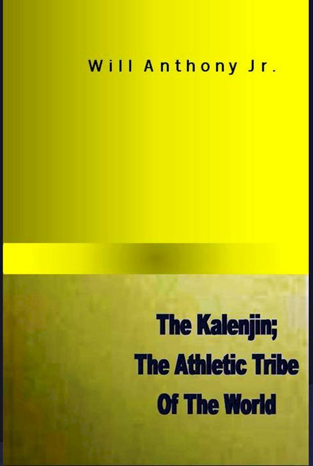  The Kalenjin; The Athletic Tribe Of The World(Kobo/電子書)