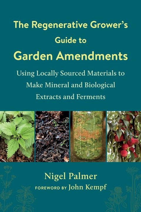 The Regenerative Grower's Guide to Garden Amendments(Kobo/電子書)