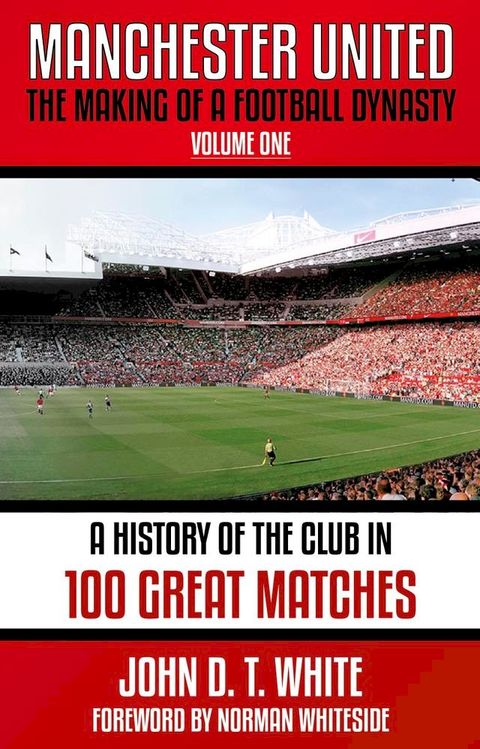 Manchester United: The Making of a Football Dynasty(Kobo/電子書)