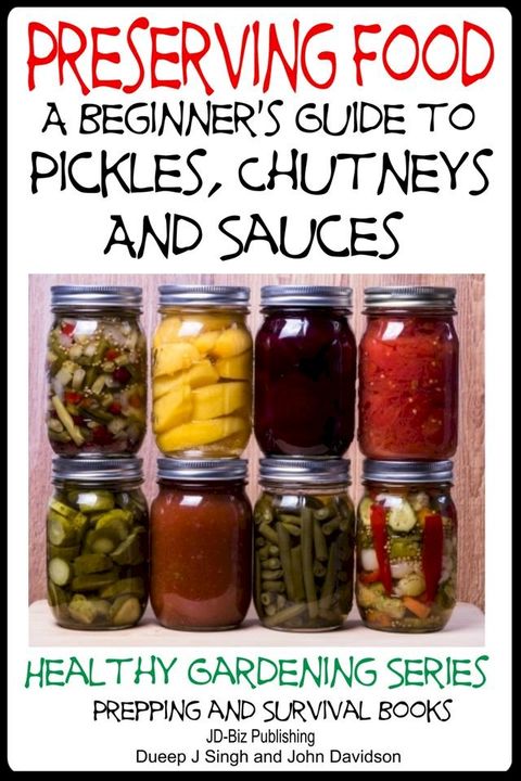 Preserving Food: A Beginner’s Guide to Pickles, Chutneys and Sauces(Kobo/電子書)