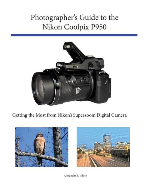 Photographer's Guide to the Nikon Coolpix P950(Kobo/電子書)