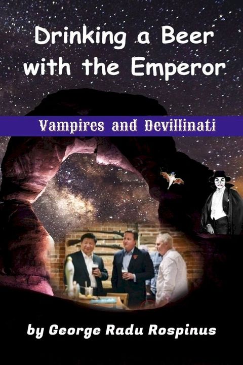 Vampires and Devillinati: Drinking a Beer with an Emperor(Kobo/電子書)