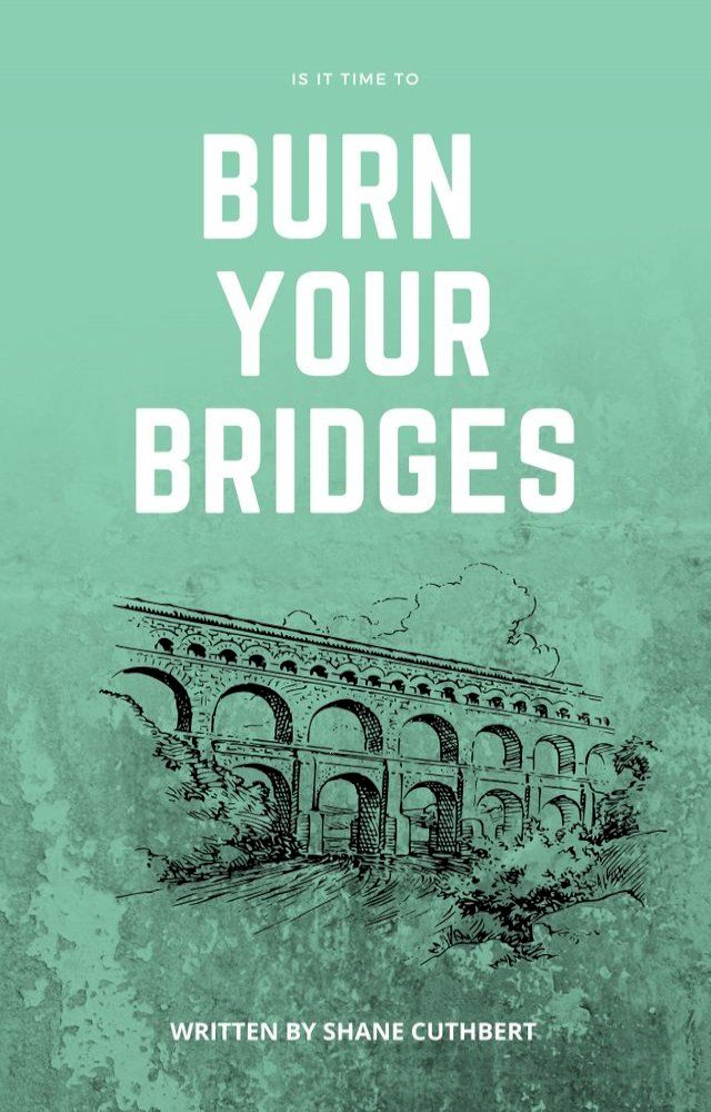  IS IT TIME TO BURN YOUR BRIDGES(Kobo/電子書)