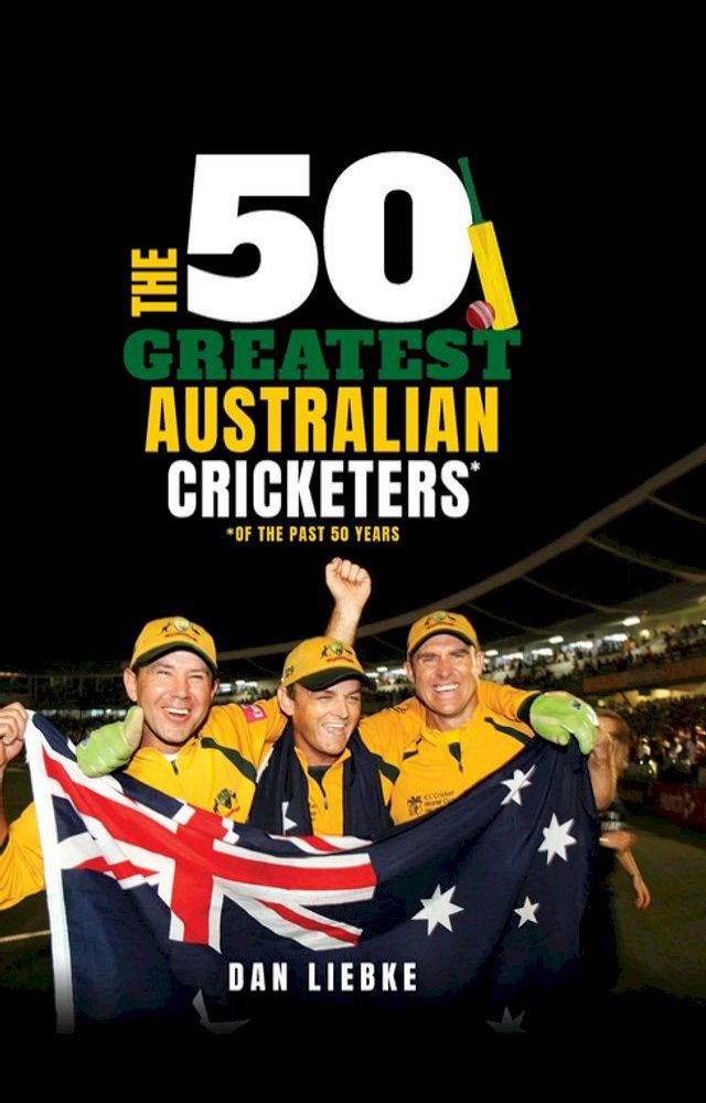  50 Greatest Australian Cricketers(Kobo/電子書)