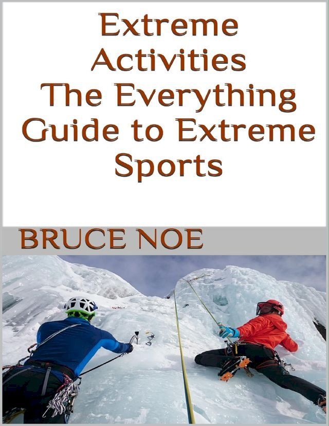  Extreme Activities: The Everything Guide to Extreme Sports(Kobo/電子書)