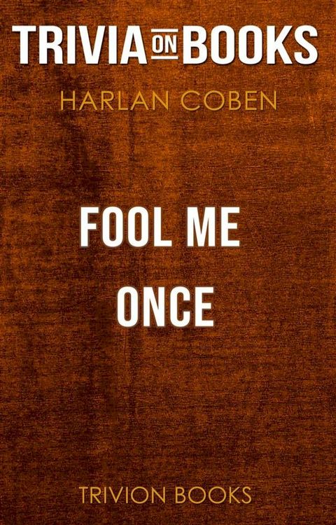 Fool Me Once by Harlan Coben (Trivia-On-Books)(Kobo/電子書)