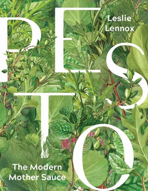 Pesto: The Modern Mother Sauce(Kobo/電子書)