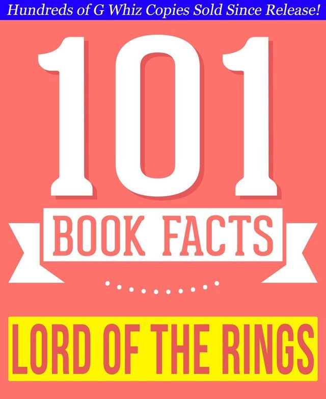  The Lord of the Rings - 101 Amazing Facts You Didn't Know(Kobo/電子書)