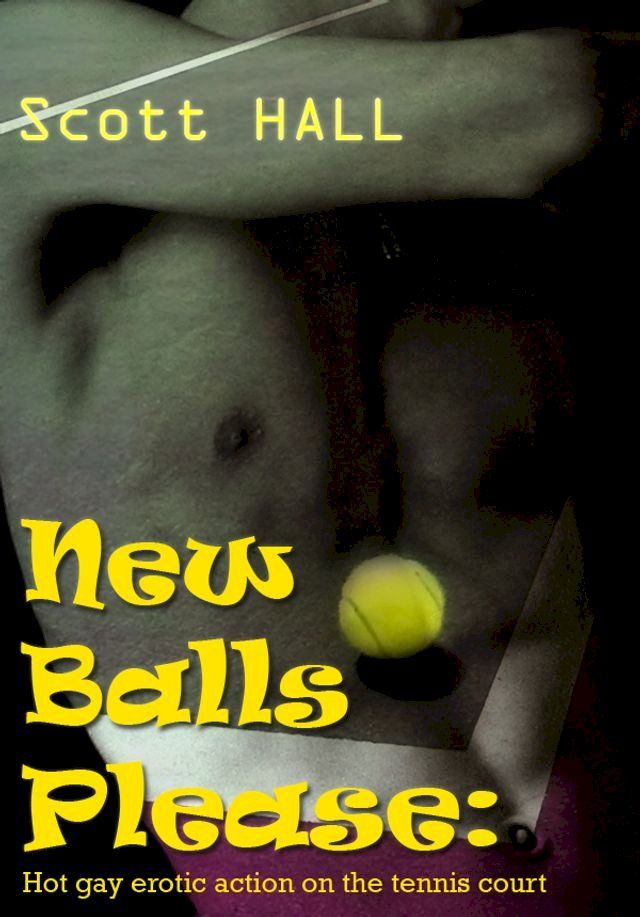  New Balls Please: Hot gay erotic action on the tennis court(Kobo/電子書)