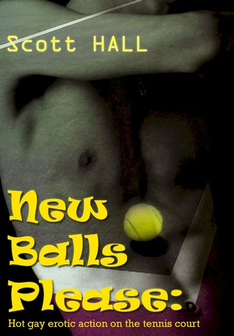 New Balls Please: Hot gay erotic action on the tennis court(Kobo/電子書)