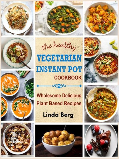 The healthy Vegetarian Instant Pot Cookbook(Kobo/電子書)